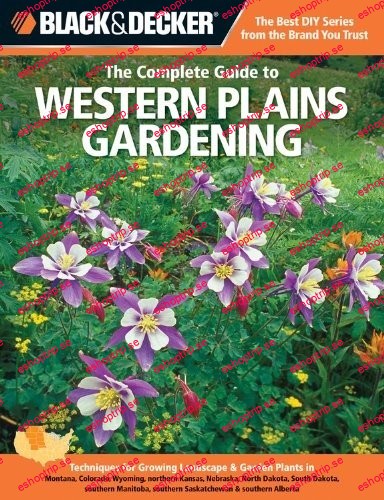 Black & Decker The Complete Guide to Western Plains Gardening