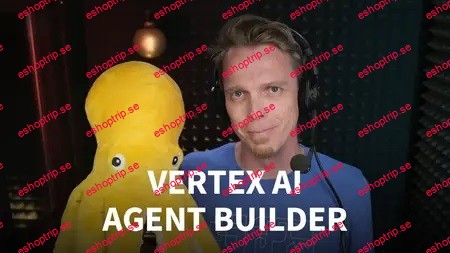 Building Agents with Vertex AI