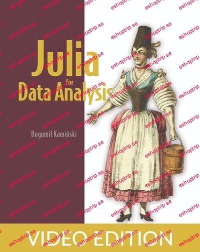 Julia for Data Analysis, Video Edition