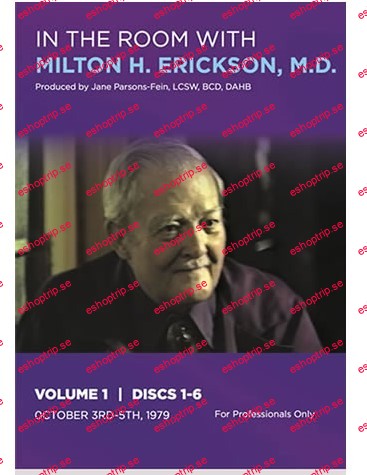 Milton Erickson In the Room with Milton Erickson Vol. I