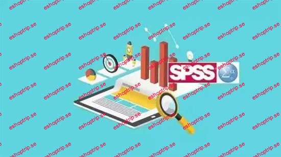 SPSS Masterclass Learn SPSS From Scratch to Advanced