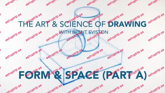 The Art & Science of Drawing Form & Space (Part A)