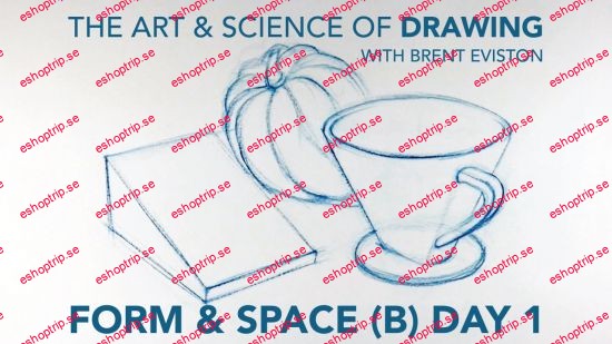 The Art & Science of Drawing Form & Space (Part B) Day 1