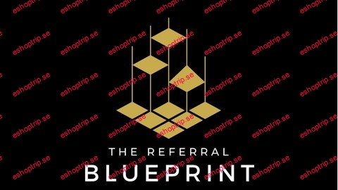 The Referral Blueprint Mastering Referrals