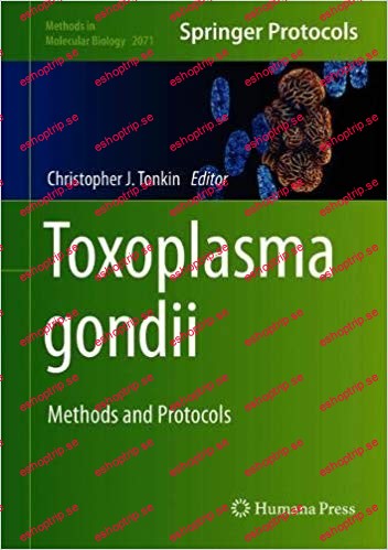 Toxoplasma gondi Methods and Protocols