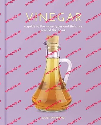 Vinegar A Guide to the Many Types and their Use around the Home