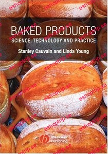 Baked Products Science, Technology and Practice!