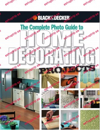 Black & Decker The Complete Photo Guide to Home Decorating Projects