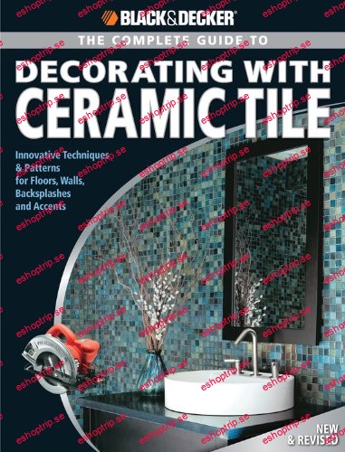 Black and Decker The Complete Guide to Decorating With Ceramic Tile