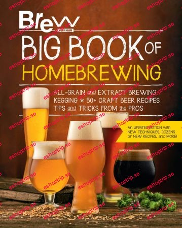 Brew Your Own Big Book of Homebrewing, Updated Edition