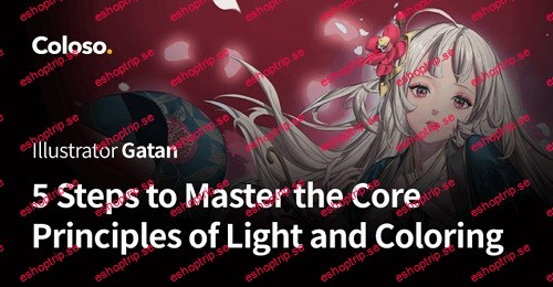 Coloso 5 Steps to Master the Core Principles of Light and Coloring (Gatan)