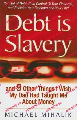 Debt is Slavery and 9 Other Things I Wish My Dad Had Taught Me About Money