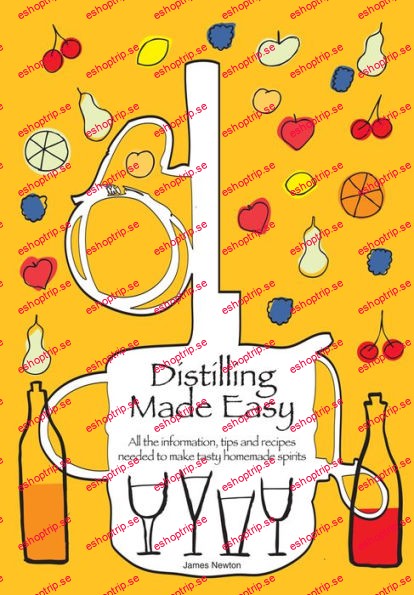 Distilling Made Easy by James Newton