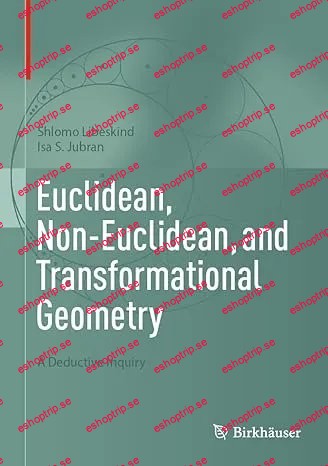 Euclidean, Non Euclidean, and Transformational Geometry A Deductive Inquiry