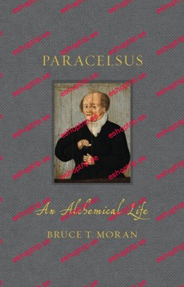 Paracelsus An Alchemical Life