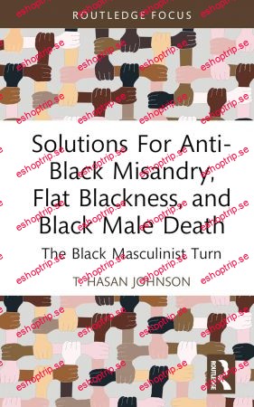 Solutions For Anti Black Misandry, Flat Blackness, and Black Male Death