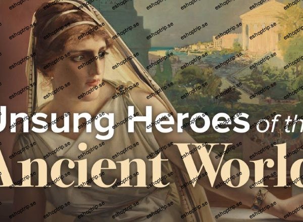 TTC Video Unsung Heroes of the Ancient World