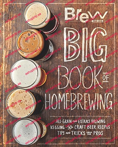 The Brew Your Own Big Book of Homebrewing