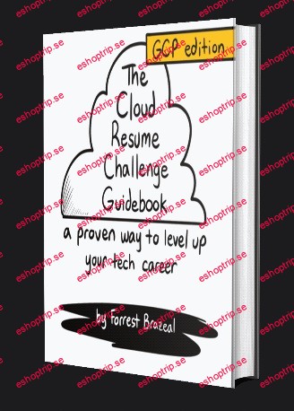 The Cloud Resume Challenge Guidebook (GCP Edition) by Forrest Brazeal