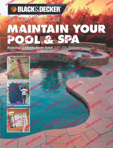 The Complete Guide Maintain Your Pool & Spa Repair & Upkeep Made Easy